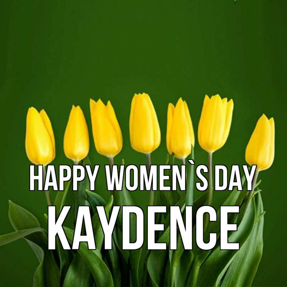 Greetings card с именем, Kaydence happy women`s day желтого цвета 3 Greetings with text for free download 